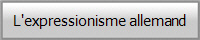 L'expressionisme allemand